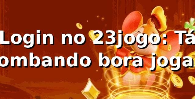Login no 23jogo: Tá bombando, bora jogar! ⚽